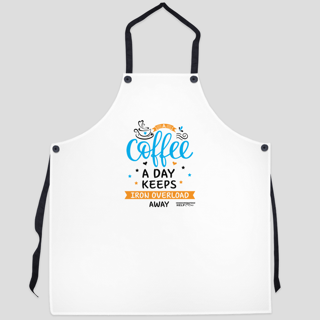 &quot;A Coffee a Day Keeps Iron Overload Away&quot; Hemochromatosis Awareness Apron