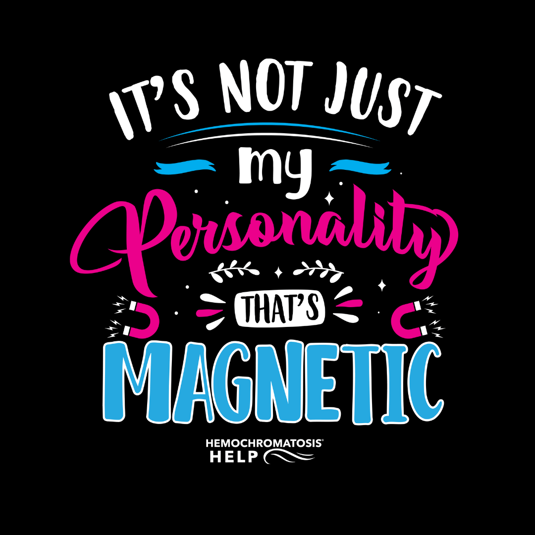 "It's Not Just My Personality That's Magnetic" Hemochromatosis Awareness Premium Short Sleeve T-Shirt (5 Colors)