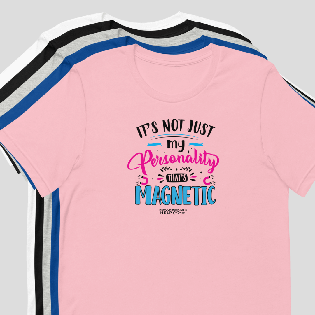 "It's Not Just My Personality That's Magnetic" Hemochromatosis Awareness Premium Short Sleeve T-Shirt (5 Colors)