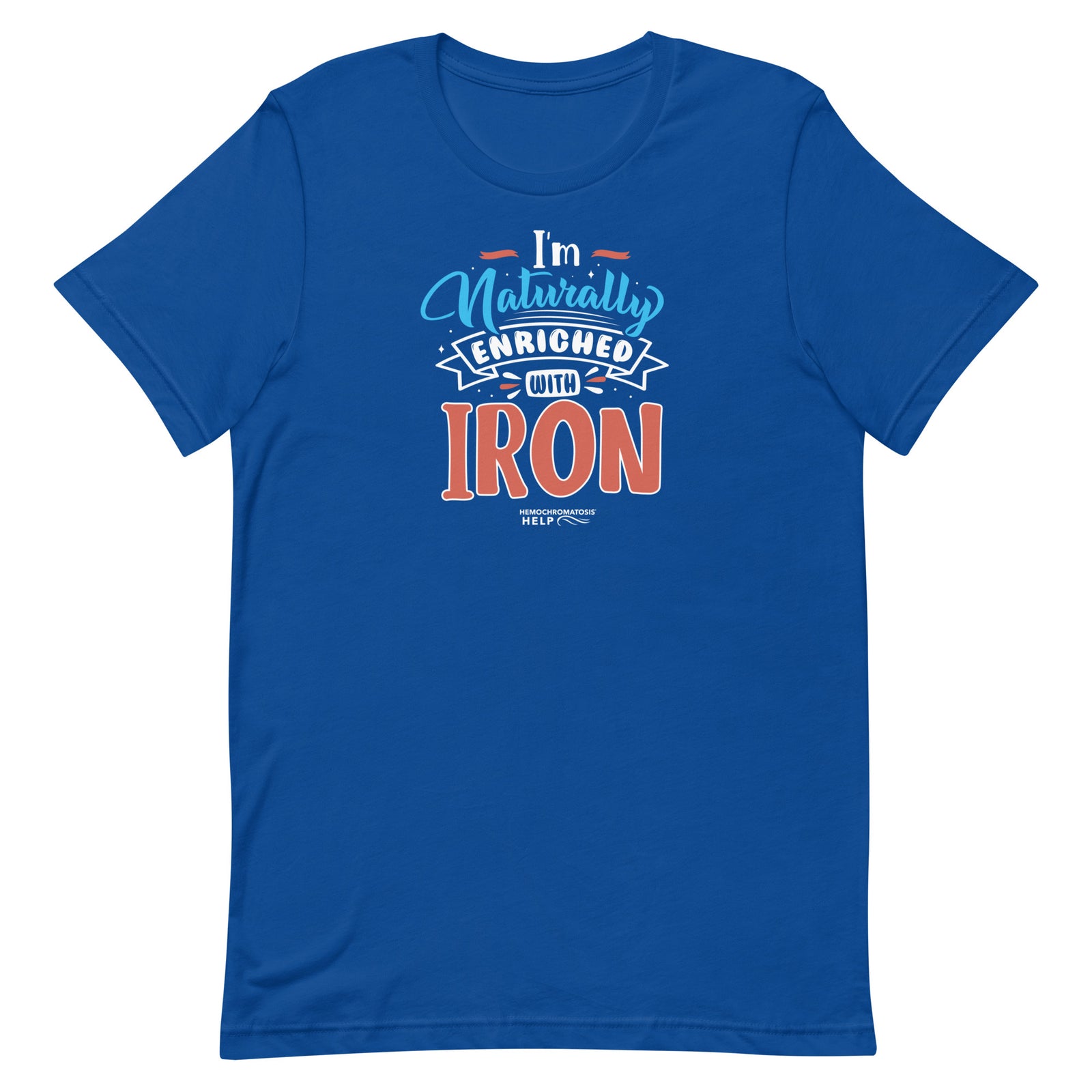 "I'm Naturally Enriched with Iron" Hemochromatosis Awareness Premium Short Sleeve T-Shirt (5 Colors)