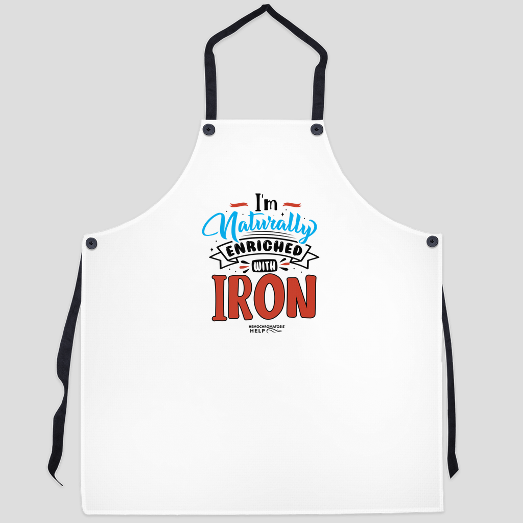 &quot;I&#39;m Naturally Enriched With Iron&quot; Hemochromatosis Awareness Apron