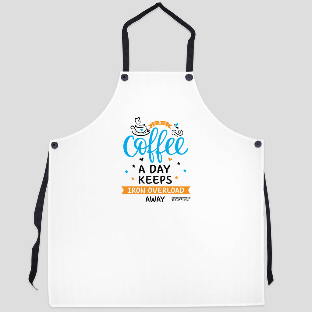 "A Coffee a Day Keeps Iron Overload Away" Hemochromatosis Awareness Apron