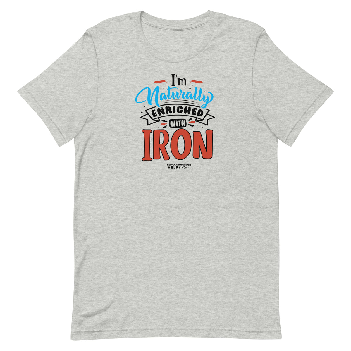 "I'm Naturally Enriched with Iron" Hemochromatosis Awareness Premium Short Sleeve T-Shirt (5 Colors)
