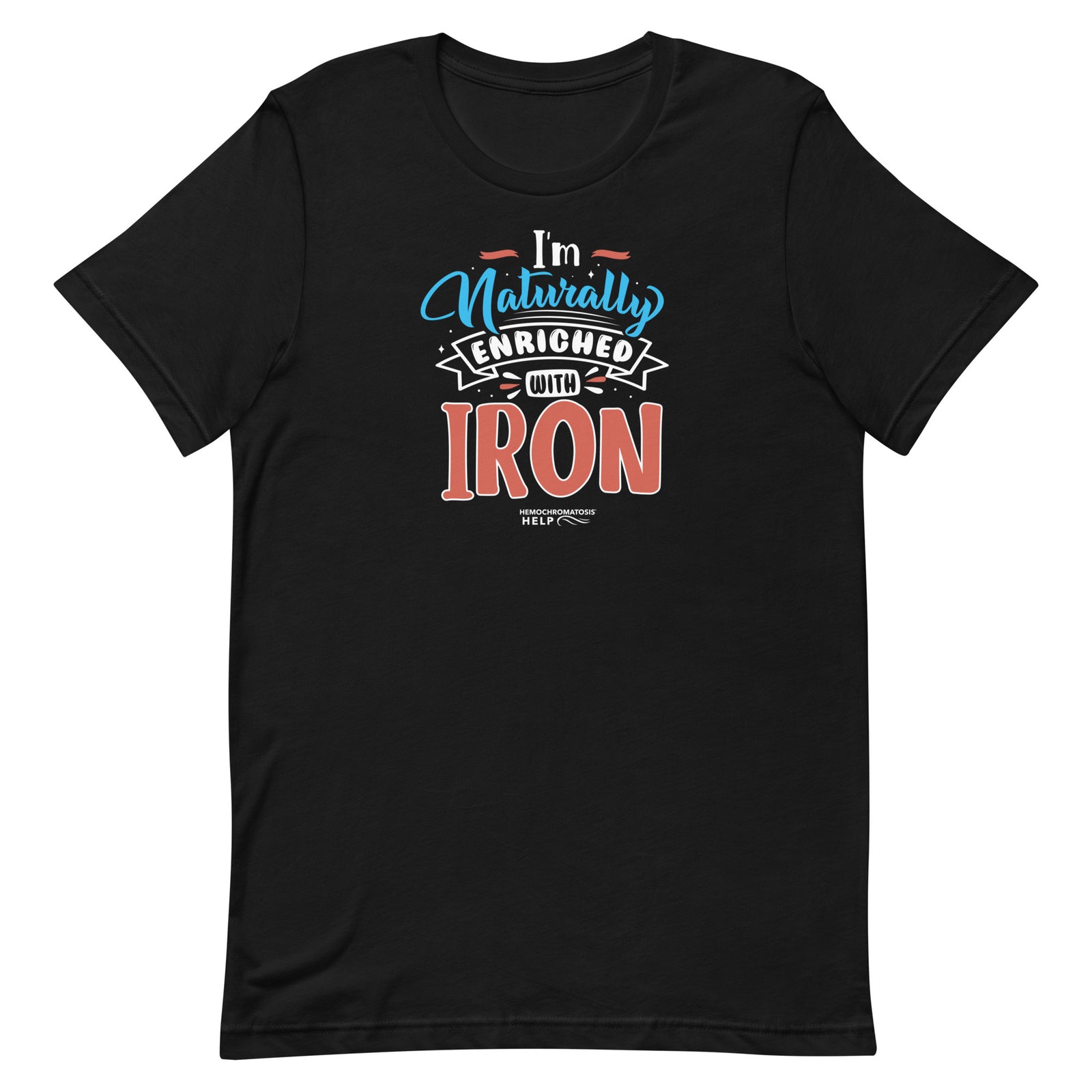 "I'm Naturally Enriched with Iron" Hemochromatosis Awareness Premium Short Sleeve T-Shirt (5 Colors)