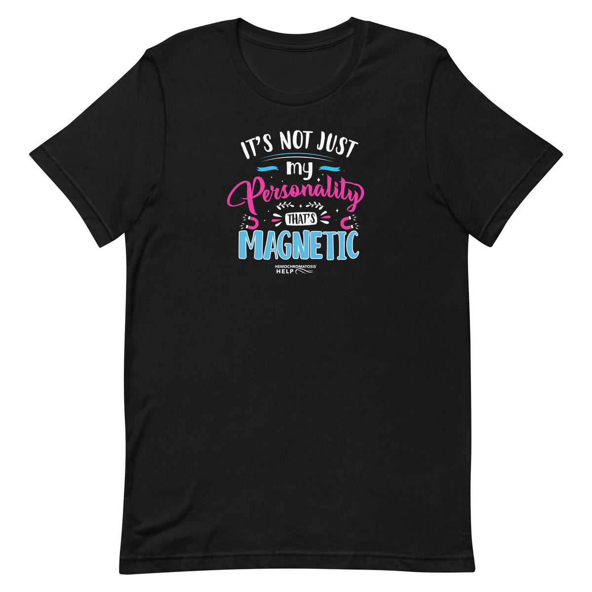 "It's Not Just My Personality That's Magnetic" Hemochromatosis Awareness Premium Short Sleeve T-Shirt (5 Colors)
