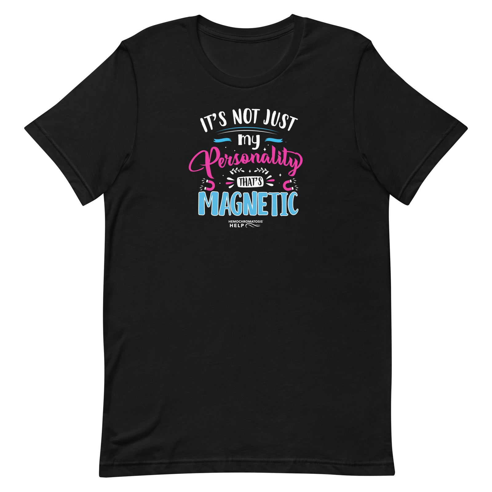 "It's Not Just My Personality That's Magnetic" Hemochromatosis Awareness Premium Short Sleeve T-Shirt (5 Colors)