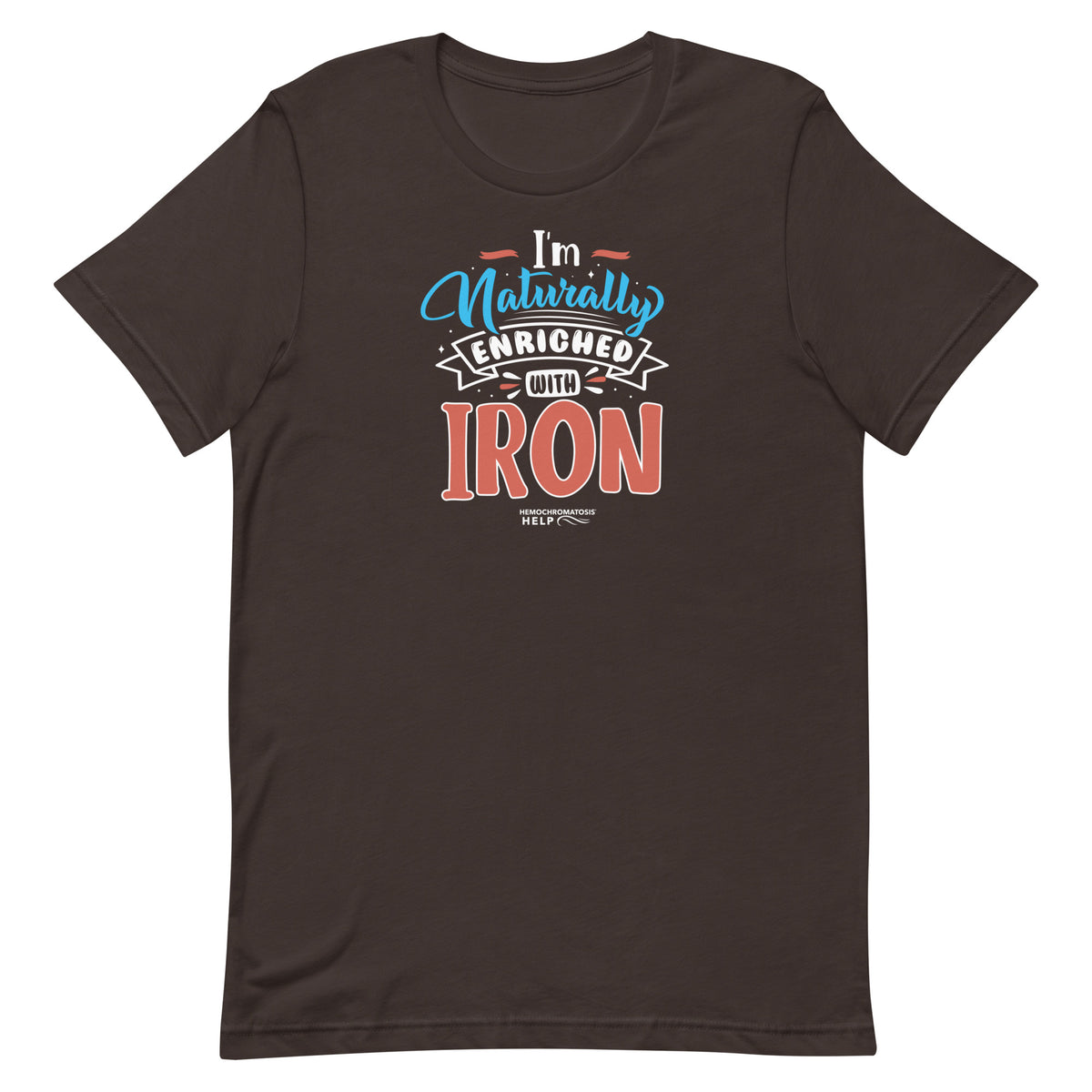 "I'm Naturally Enriched with Iron" Hemochromatosis Awareness Premium Short Sleeve T-Shirt (5 Colors)