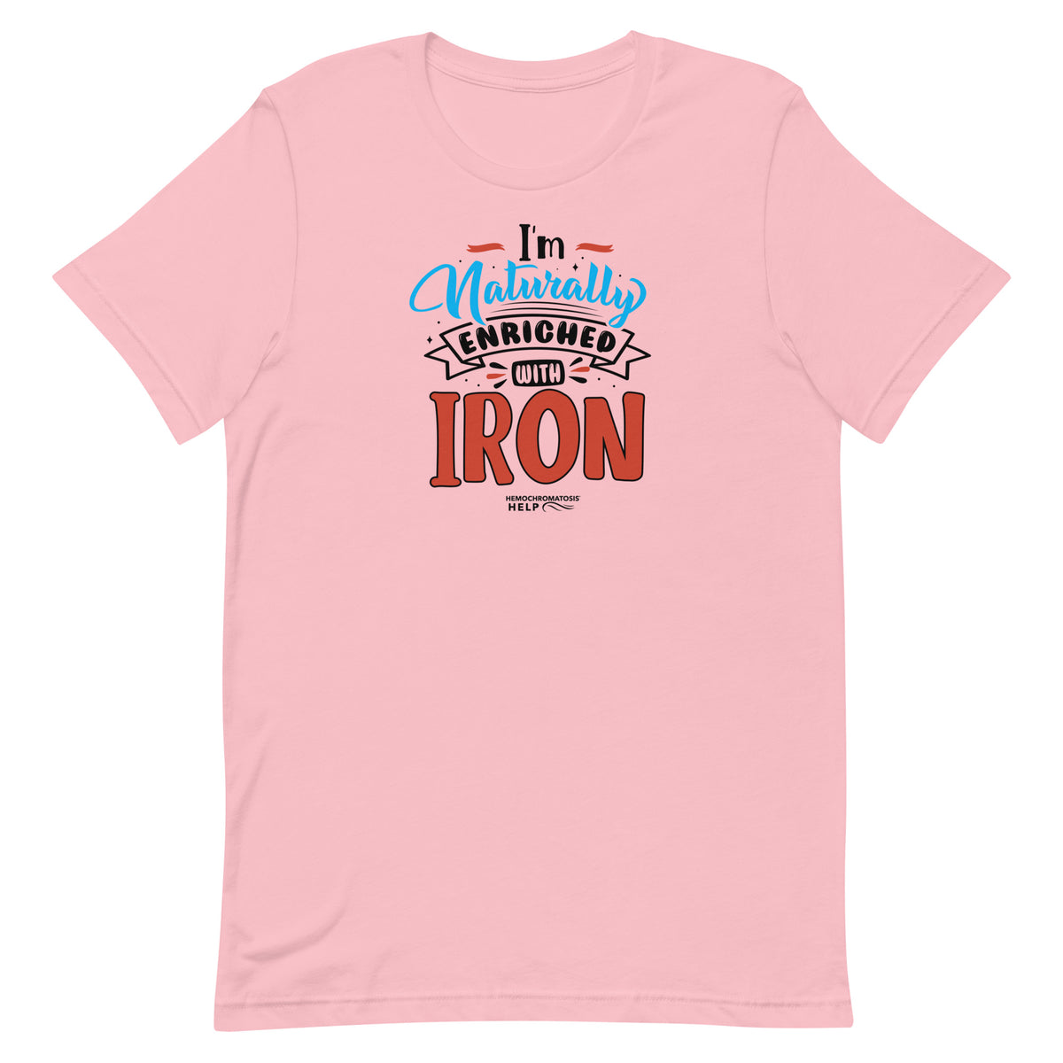 "I'm Naturally Enriched with Iron" Hemochromatosis Awareness Premium Short Sleeve T-Shirt (5 Colors)