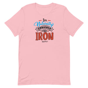 "I'm Naturally Enriched with Iron" Hemochromatosis Awareness Premium Short Sleeve T-Shirt (5 Colors)