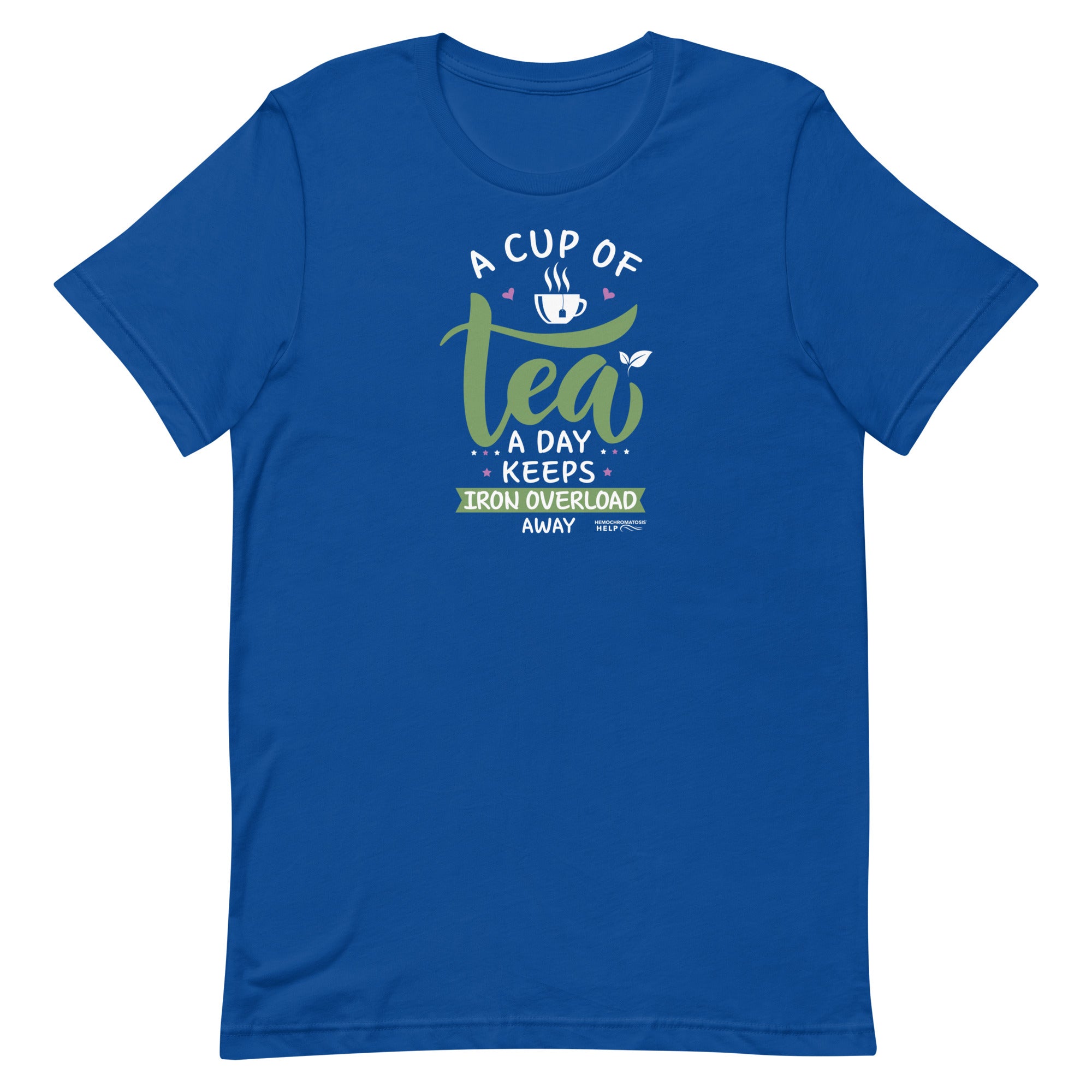 "A Cup of Tea A Day Keeps Iron Overload Away" Hemochromatosis Awareness Premium Short Sleeve T-Shirt (6 Colors)