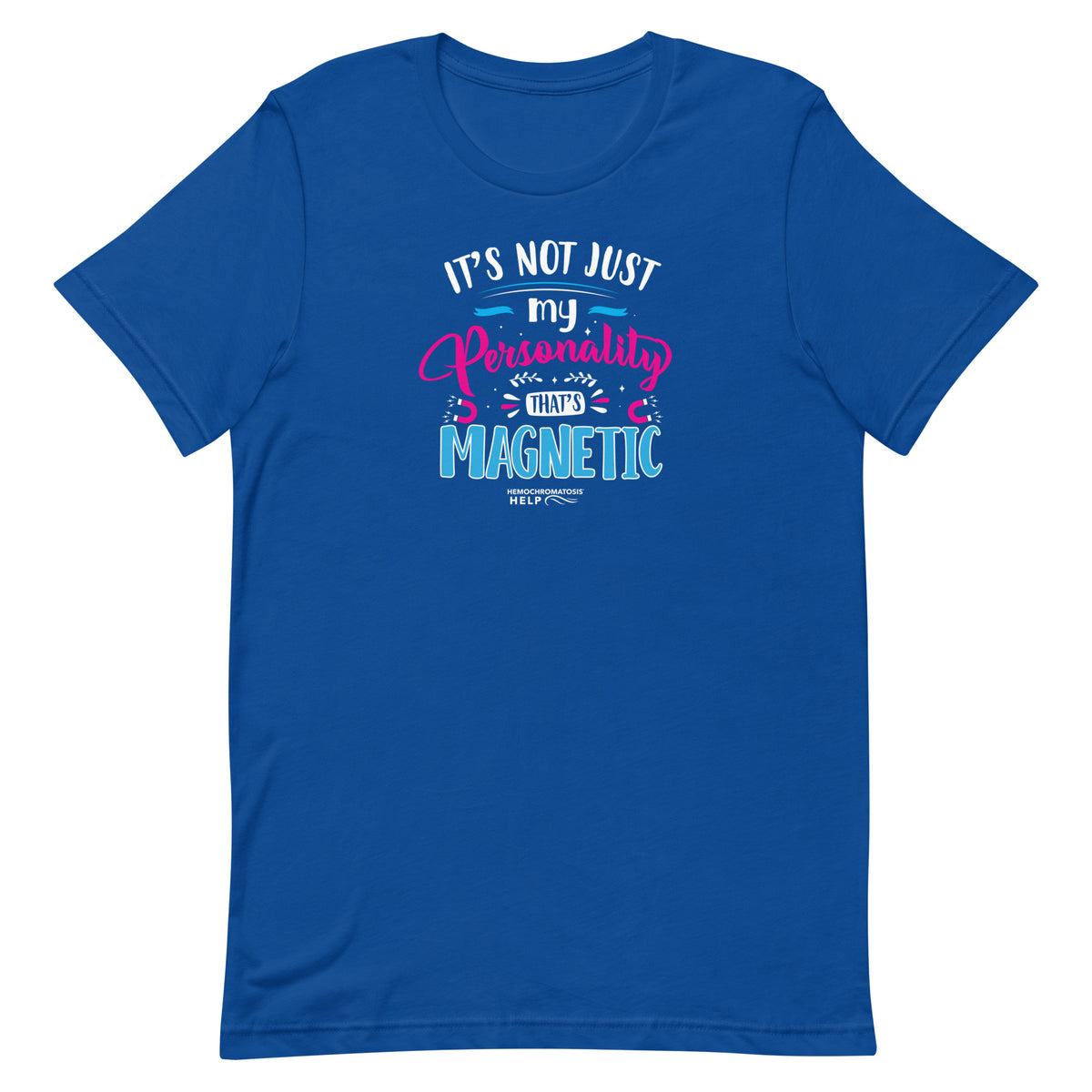 "It's Not Just My Personality That's Magnetic" Hemochromatosis Awareness Premium Short Sleeve T-Shirt (5 Colors)