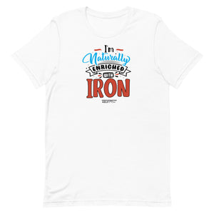 "I'm Naturally Enriched with Iron" Hemochromatosis Awareness Premium Short Sleeve T-Shirt (5 Colors)