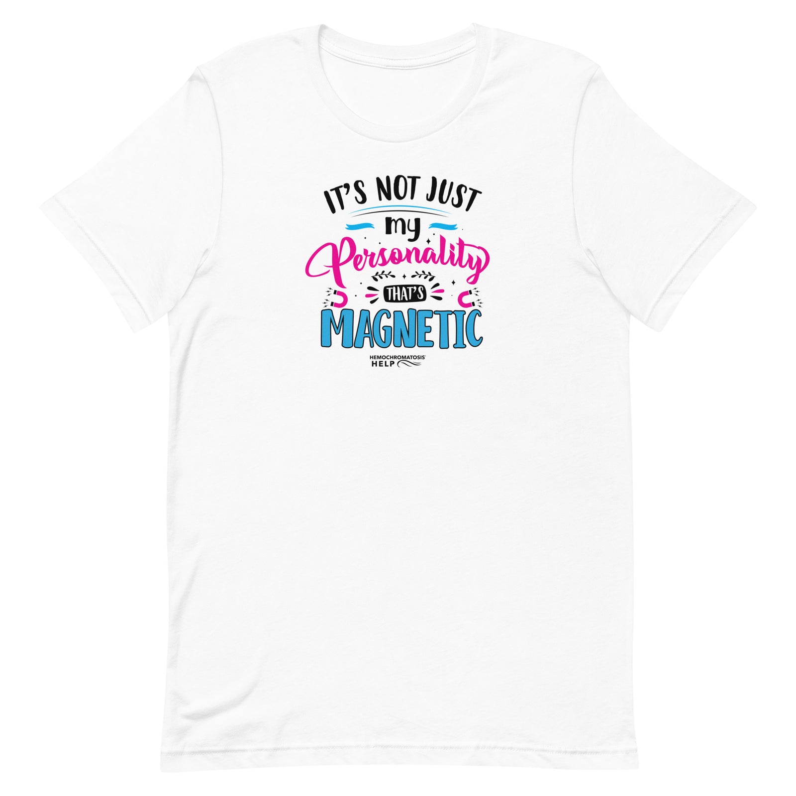 "It's Not Just My Personality That's Magnetic" Hemochromatosis Awareness Premium Short Sleeve T-Shirt (5 Colors)