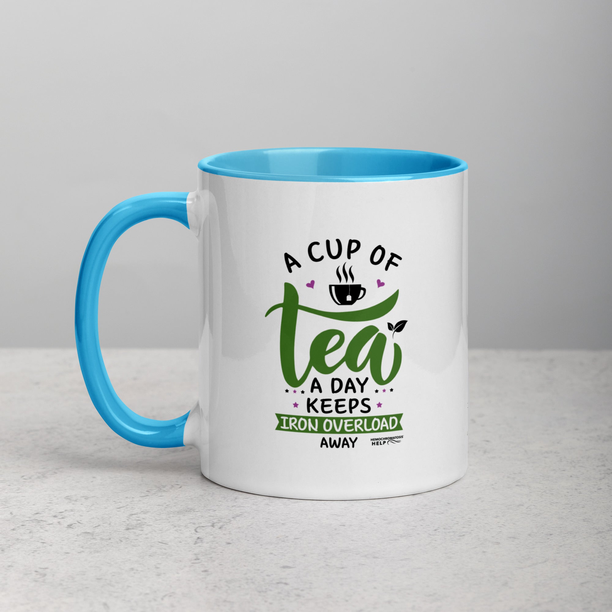 "A Cup of Tea A Day Keeps Iron Overload Away" Hemochromatosis Awareness 11 oz Ceramic Mug